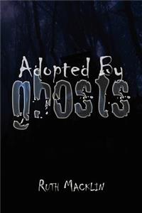 Adopted by Ghosts