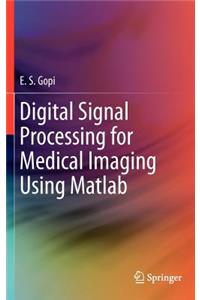 Digital Signal Processing for Medical Imaging Using MATLAB