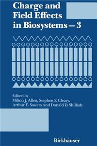 Charge and Field Effects in Biosystems--3