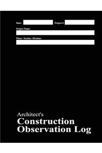 Architect's Construction Observation Log