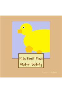 Kids Don't Float: Water Safety