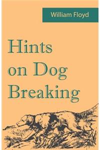 Hints on Dog Breaking