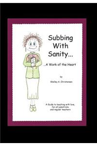 Subbing with Sanity... ...a Work of the Heart