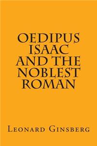 Oedipus, Isaac, and the Noblest Roman