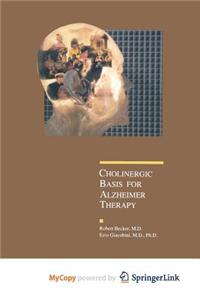 Cholinergic Basis for Alzheimer Therapy