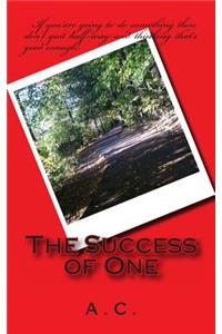 The Success of One