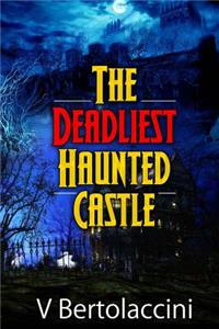 Deadliest Haunted Castle