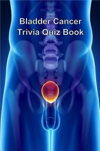 Bladder Cancer Trivia Quiz Book