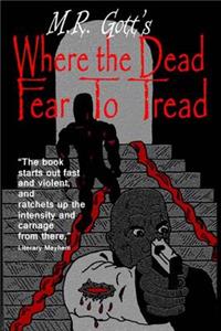 Where the Dead Fear To Tread