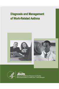 Diagnosis and Management of Work-Related Asthma