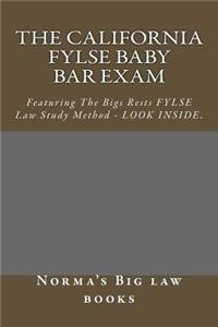The California Fylse Baby Bar Exam: Featuring the Big Rests Fylse Law Study Method - Look Inside.