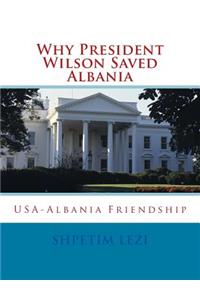 Why President Wilson Saved Albania