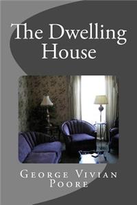 The Dwelling House