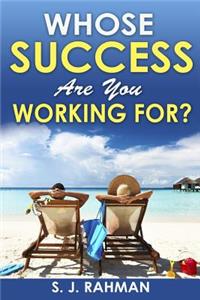 Whose Success Are You Working For?