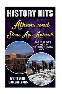The Fun Bits of History You Don't Know about Athens and Stone Age Animals: Illustrated Fun Learning for Kids