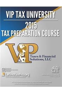 VIP Tax University 2015 Tax Preparation Course