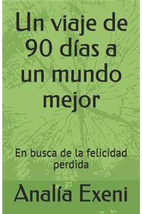 Un viaje de 90 días a un mundo mejor
