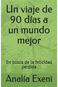 viaje de 90 días a un mundo mejor