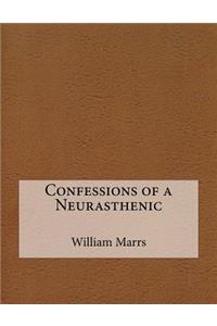 Confessions of a Neurasthenic