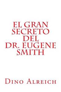 El gran secreto del Dr. Eugene Smith