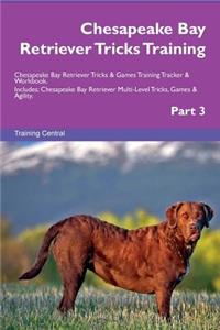 Chesapeake Bay Retriever Tricks Training Chesapeake Bay Retriever Tricks & Games Training Tracker & Workbook. Includes