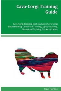 Cava-Corgi Training Guide Cava-Corgi Training Book Features