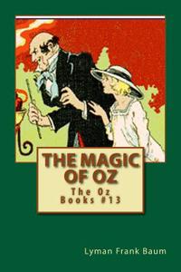 The Magic of Oz: The Oz Books #13