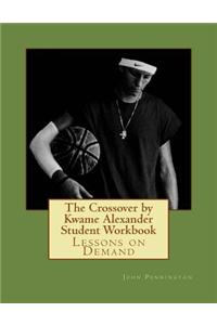 The Crossover by Kwame Alexander Student Workbook: Lessons on Demand