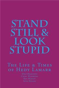 Stand Still & Look Stupid