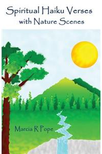 Spiritual Haiku Verses: with Nature Scenes