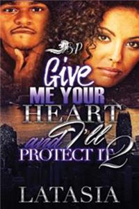 Give Me Your Heart and I'll Protect It 2