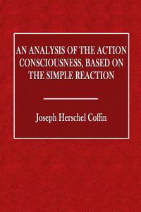 An Analysis of the Action Consciousness, Based on the Simple Reaction