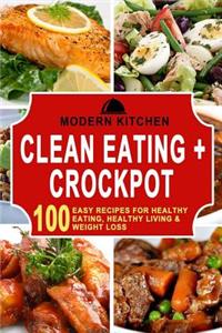 Clean Eating + Crockpot: Box Set - 100 Easy Recipes For: Healthy Eating, Healthy Living, & Weight Loss