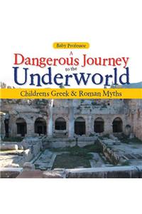 A Dangerous Journey to the Underworld- Children's Greek & Roman Myths