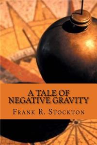 A Tale of Negative Gravity