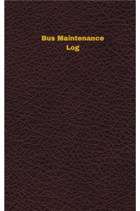 Bus Maintenance Log (Logbook, Journal - 96 pages, 5 x 8 inches)