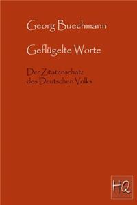 GeflÃ¼gelte Worte: Ein Zitatenschatz Des Deutschen Volks Aus Dem Jahr 1872