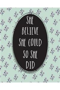 She Believe. She Could. So She Did.