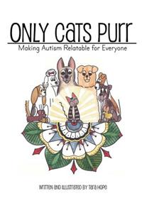 Only Cats Purr