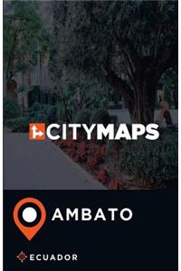 City Maps Ambato Ecuador