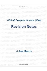 OCR AS Computer Science (H046) - Revision Notes