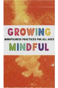 Growing Mindful Cards: Mindfulness Practices for All Ages
