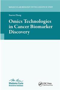 Omics Technologies in Cancer Biomarker Discovery
