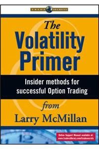 The Volatility Primer: Insider Methods for Successful Option Trading