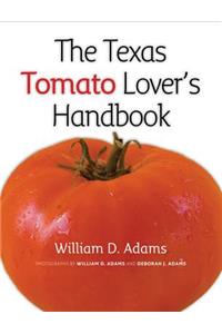 The Texas Tomato Lover's Handbook