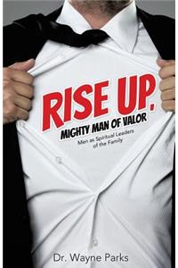 Rise Up, Mighty Man of Valor