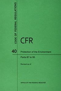 Code of Federal Regulations Title 40, Protection of Environment, Parts 87-95, 2015