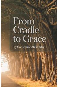 From Cradle to Grace