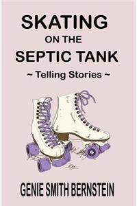 Skating on the Septic Tank