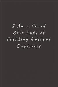 I Am a Proud Boss Lady of Freaking Awesome Employees